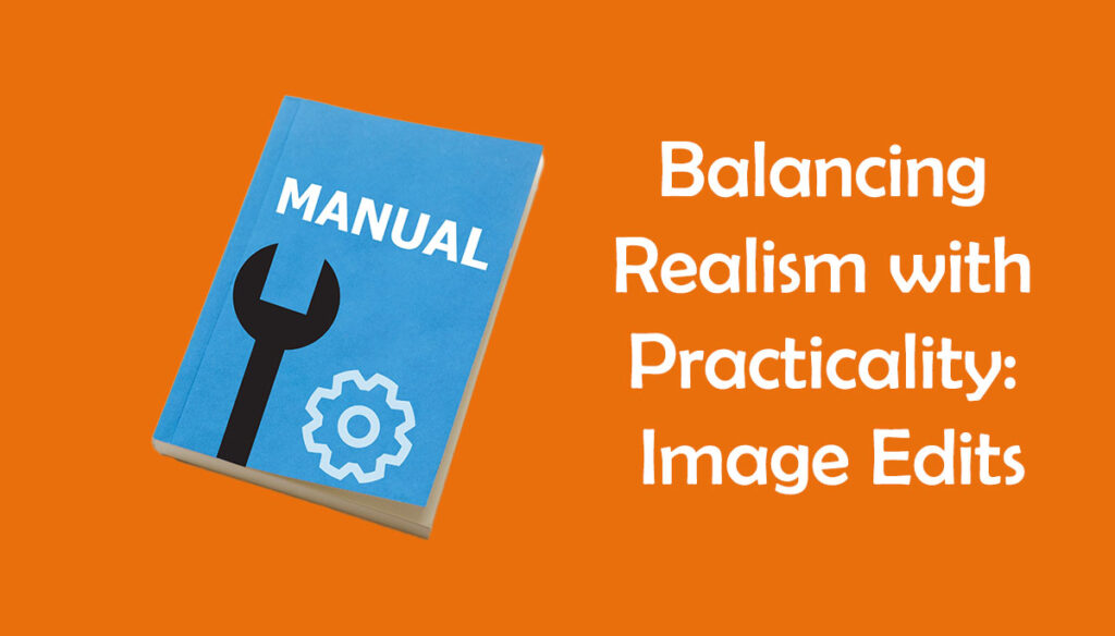 Balancing Realism with Practicality Regarding Image Edits