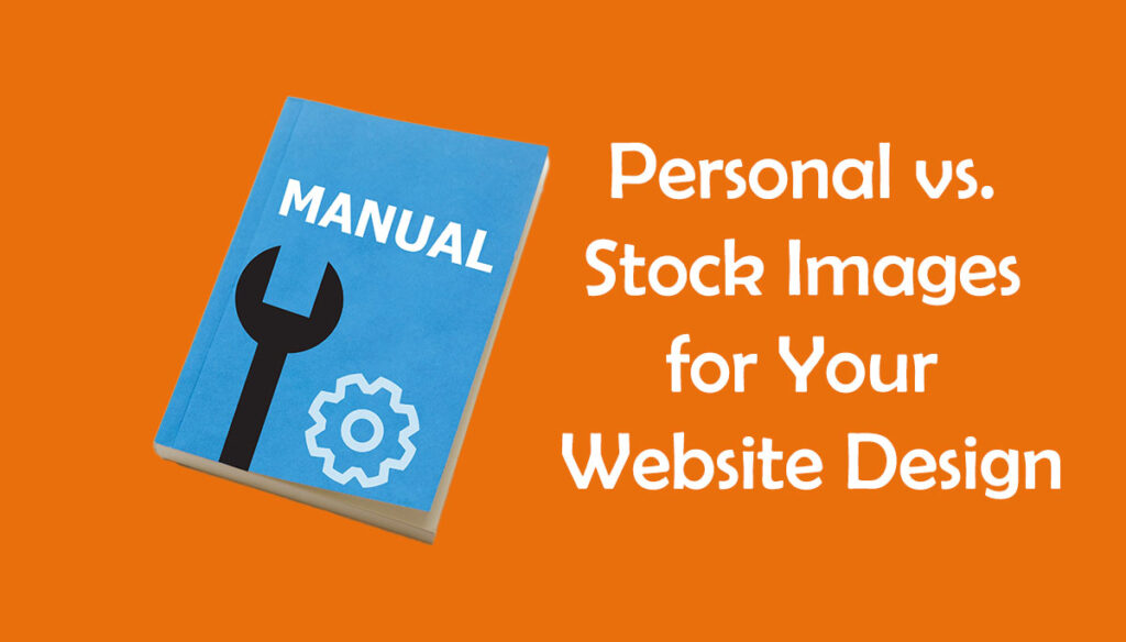 Personal vs. Stock Images for Your Website Design Click Return