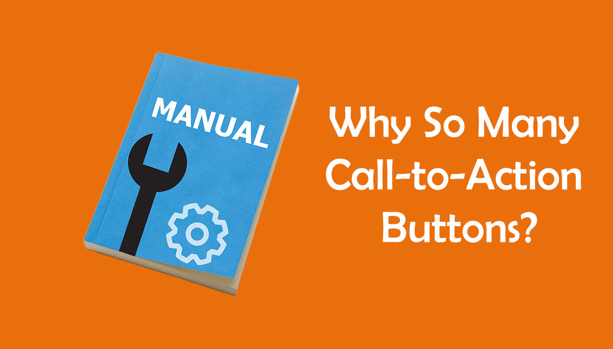 Why so many Call-to-Action Buttons?